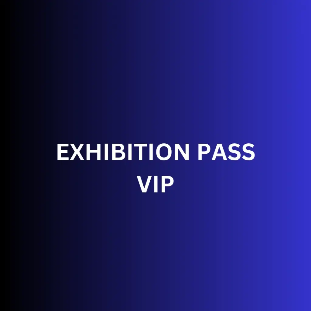 Exhibition Pass VIP